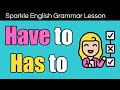 Understanding 'Have to' and 'Has to'