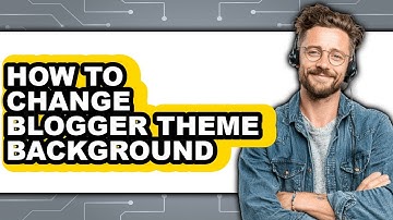 How to Change Blogger Theme Background - Full Guide