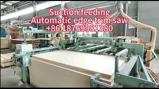 suction feeding automatic edge trim saw  work now.