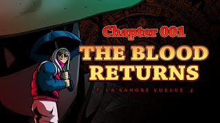 BSV Ch. 001 - The Blood Returns (La Sangre Vuelve)