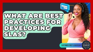 What Are Best Practices For Developing SLAs? - Customer First Leadership
