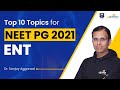 Top 10 Topics for NEET PG 2021 | ENT | Dr. Sanjay Aggarwal | DBMCI | eGurukul