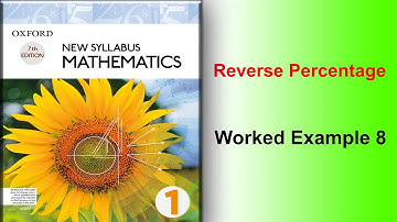 Chapter 8 | Reverse Percentage | Worked Example 8