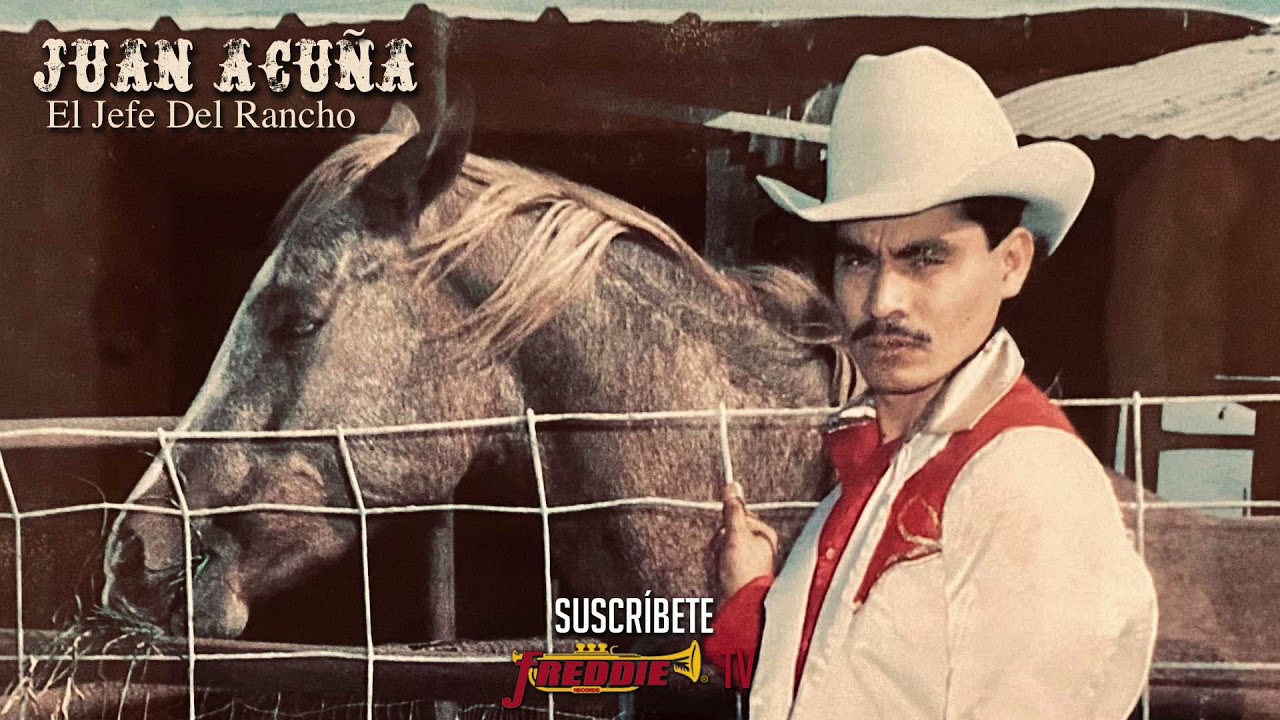 Juan Acuña - El Jefe Del Rancho (Playlist Oficial)
