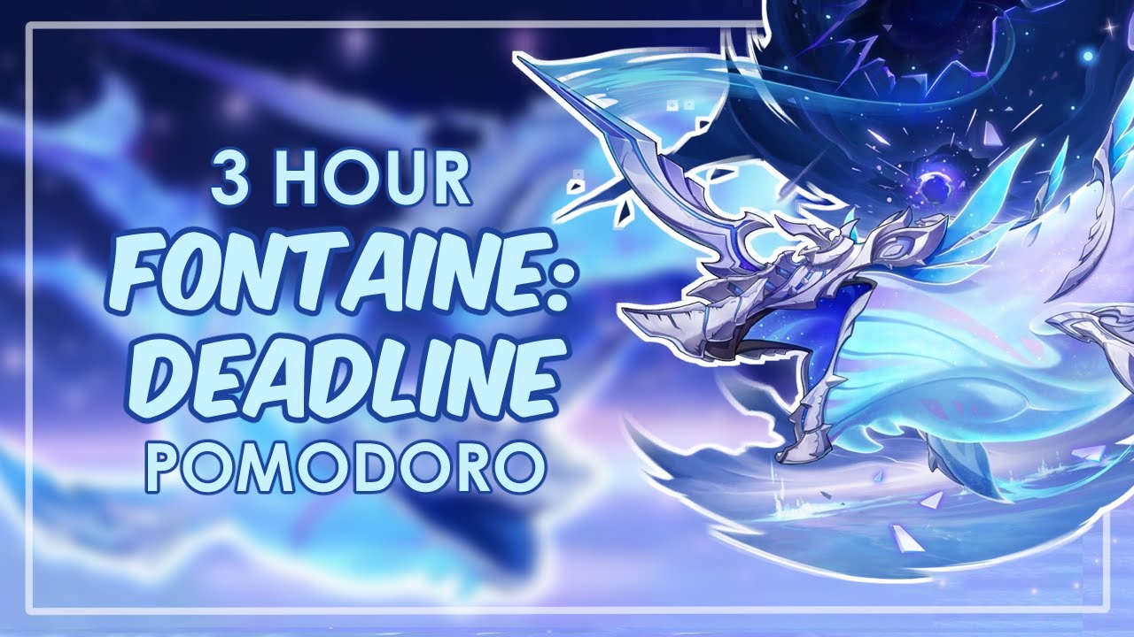 3 Hour Focus Pomodoro | Fontaine When You're on a Deadline | Genshin Impact OST | 50/10 Sessions