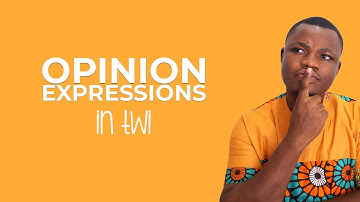 Useful Twi Phrases for Expressing Opinions | MUST-KNOW TWI PHRASES | LEARNAKAN.COM