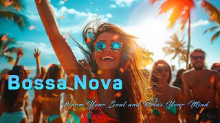 Bossa Nova Sunbeam - Let the Perfect Bossa Nova Jazz Warm Your Soul and Relax Your Mind 🌞🎵