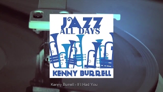 Kenny Burrell - If I Had You