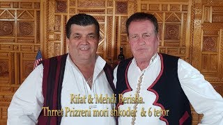 Thrret Prizreni mori Shkoder & 6 Tetor. Rifat & Mehdi Berisha