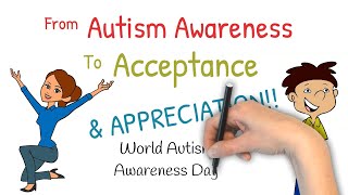 Beyond Autism Awareness... To Acceptance And Appreciation! (World Autism Awareness Day 2021)