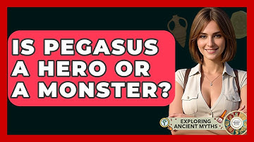 Is Pegasus A Hero Or A Monster? - Exploring Ancient Myths