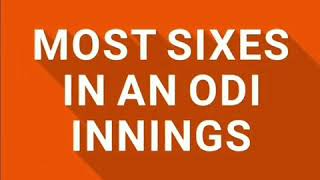 Most Sixes In An Odi Innings 2019
