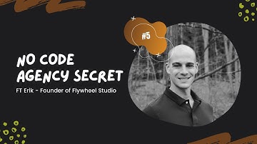 Secret of Running No Code Agency | Ft. Erik Goins, Co-founder of Flywheel Studio | No Code Talks