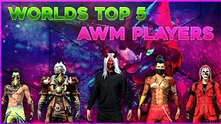 FREE FIRE WORLD BEST TOP 5 AWM PLAYERS