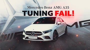 Tuning a 2021 Mercedes A35 AMG - EPIC FAIL