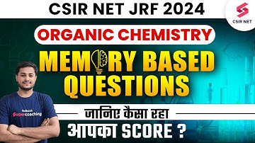 CSIR NET July 2024 Analysis | Chemical Science Memory Based Questions| Organic Chemistry | Arfaz Sir