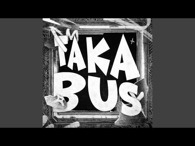 Taka Bus (Slowed)