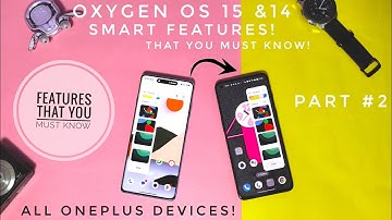 Oxygen OS 15 smart hidden features all OnePlus devices