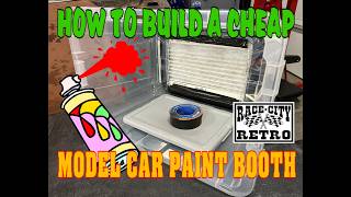 HOW TO BUILD A CHEAP MODEL CAR PAINT BOOTH