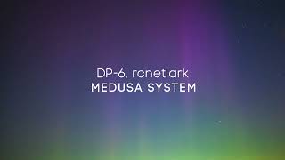 DP-6, rcnetlark - Medusa System