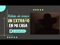 Cuentos de Terror - Un extraño en mí casa