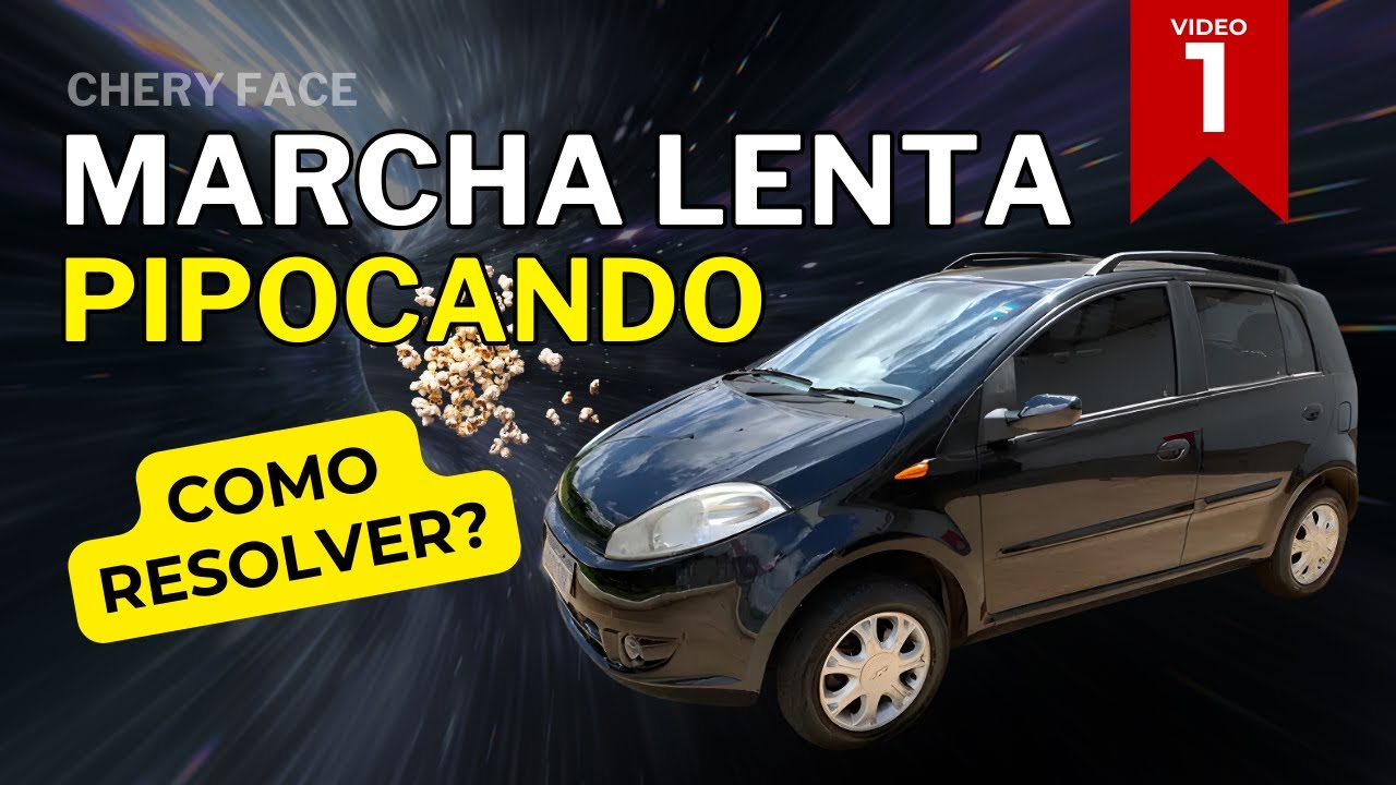 Chery Face - Marcha lenta estourando, com falhas e perda de aceleração.