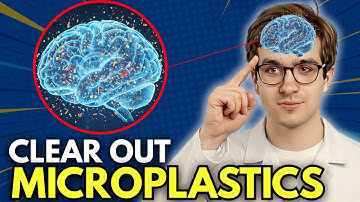 Microplastics Are Inside Your Brain! - How to Remove Microplastics From Your Brain, Liver, and Blood
