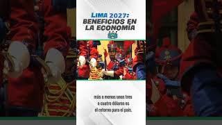 Lima 2027: Beneficios en la economía