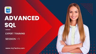 Advanced SQL Tutorial | Advanced SQL Tutorial for Beginners | Advanced SQL Training - Session 1