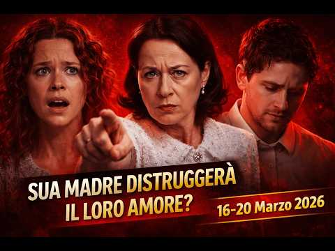 Video Tempesta DAmore 16-20 Marzo 2026 Amore Proibito E Manipolazione