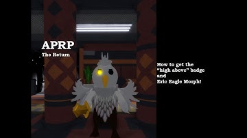 How to get HIGH ABOVE BADGE & ERIC EAGLE MORPH in APRP THE RETURN (ACCURATE PIGGY ROLE PLAY)