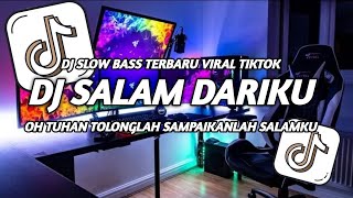 DJ SALAM DARIKU TERBARU | FULL BASS REMIX VIRAL