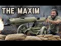 The Maxim - The Machine Gun That Changed the World