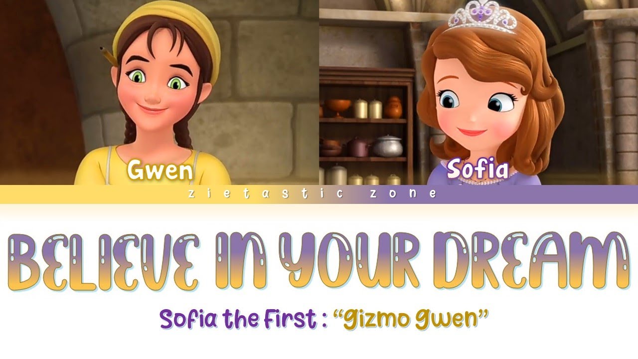 Believe in Your Dream - Color Coded Lyrics | Sofia the First "Gizmo Gwen" | Zietastic Zone👑