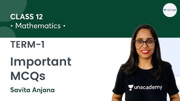 Important MCQ Practice for Term 1 | Class 12 Math | Unacademy Class 11&12 | Savita Anjana