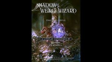 Shadow of the Weird Wizard - One Bad Apple Part 3