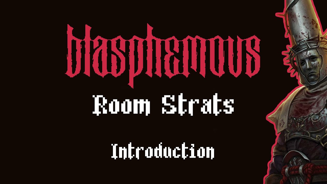 Introduction Blasphemous Room Strats YouTube