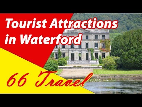 List 7 Tourist Attractions in Waterford, Ireland | Travel to Europe