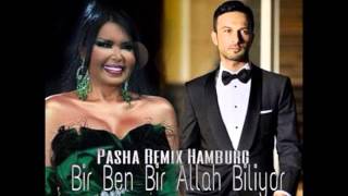 Bulent Ersoy Ft. Tarkan - Bir Ben Bir Allah Biliyor (Pasha Remix Hamburg)