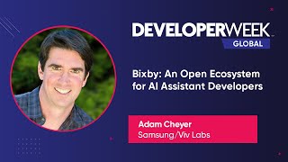 Bixby: An Open Ecosystem for AI Assistant Developers (DeveloperWeek Global 2020)