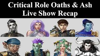 Critical Role Oaths & Ash Live Show Recap