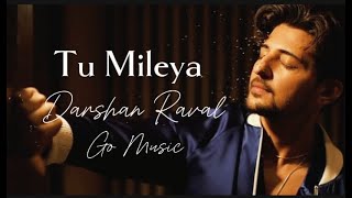 Tu_Mileya_Music_Darshan_Raval_Love_Song...!!