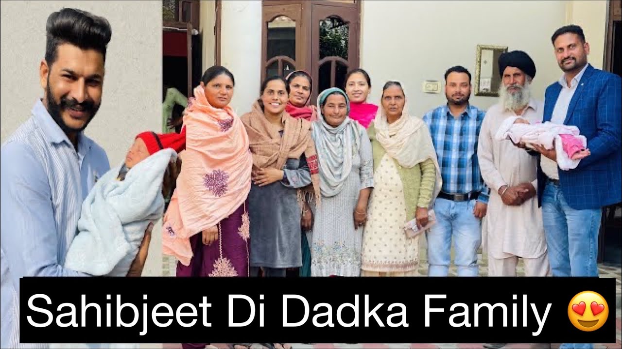 Sahibjeet Nu Sari Dadka Family Aei Milan, Peo Putt Dowa Da Nanke Ghar Da Birth