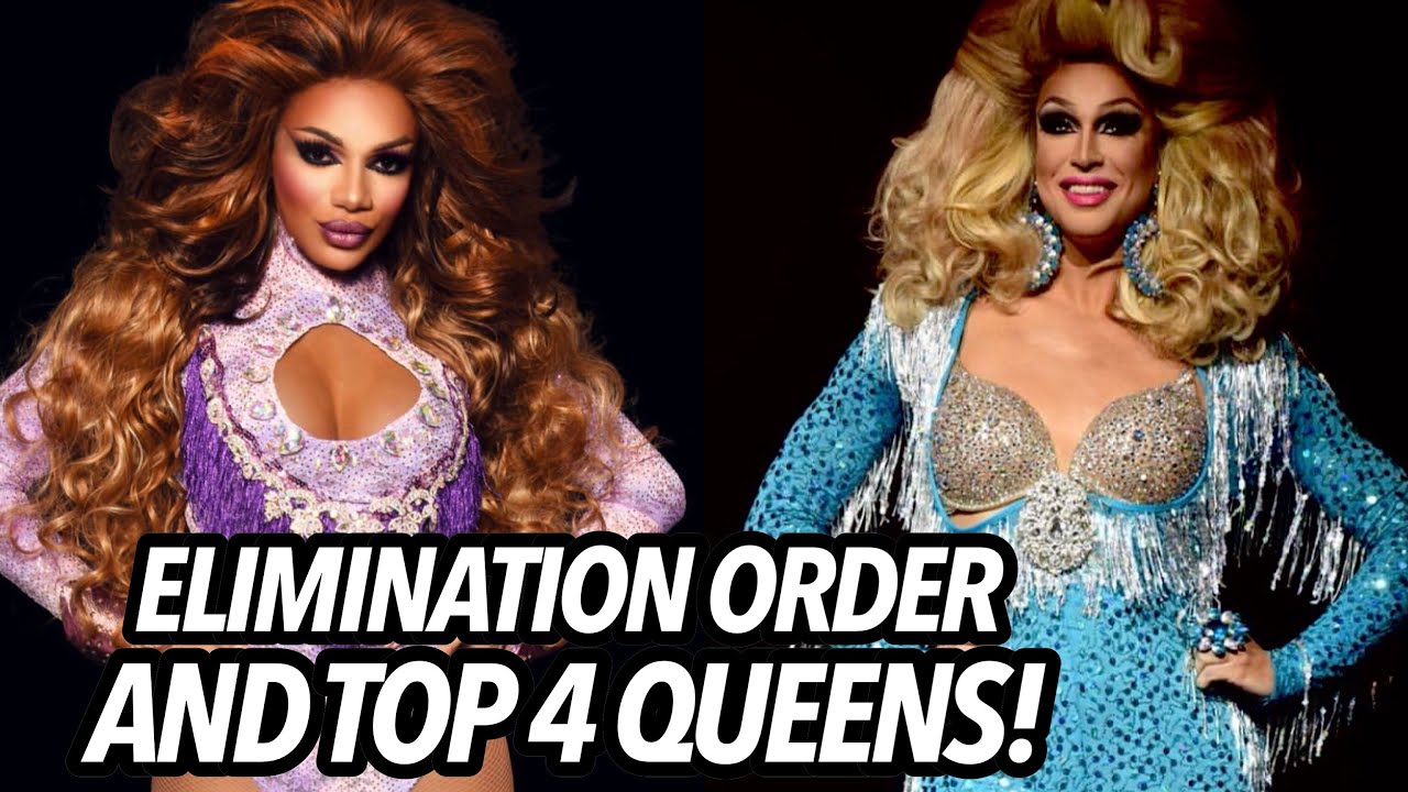 UPDATE! Season 11 Elimination Order & Top 4 Queens