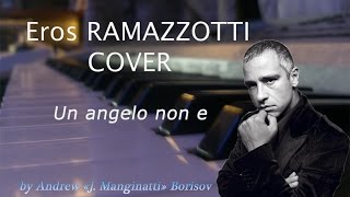 Un angelo non e [Eros Ramazzotti cover]