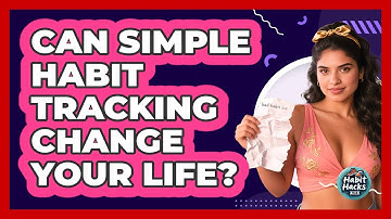 Can Simple Habit Tracking Change Your Life? - Habit Hacks Hub