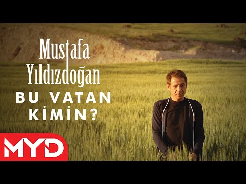 Mustafa Yıldızdoğan - Bu Vatan Kimin