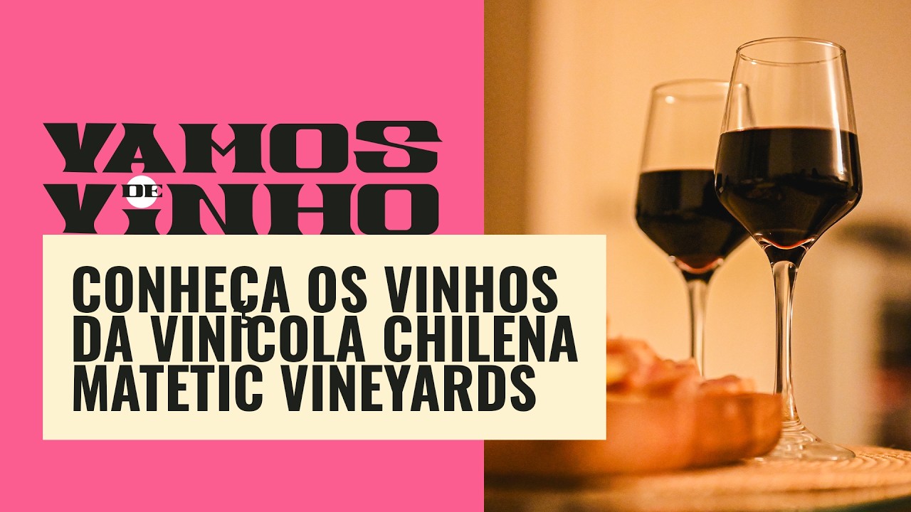 Conheça os vinhos da vinícola Matetic Vineyards, que revolucionou a uva Syrat no Chile