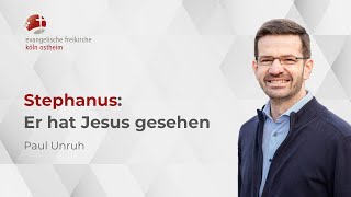 Stephanus Er Hat Jesus Gesehen Paul Unruh