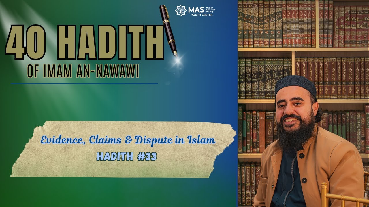 Hadith #33: Prove It! Evidence, Claims & Dispute in Islam | w Sh. Mohammad Badawy